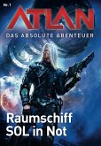 Raumschiff SOL in Not / Perry Rhodan - Atlan - Das absolute Abenteuer Bd.1 (eBook, ePUB)