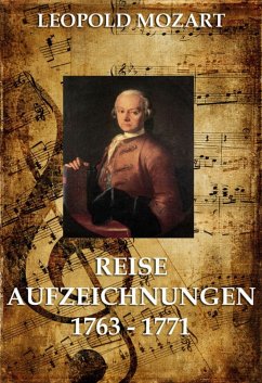 Reiseaufzeichnungen 1763 - 1771 (eBook, ePUB) - Mozart, Leopold