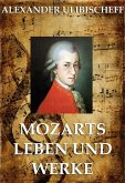 Mozarts Leben und Werke (eBook, ePUB)