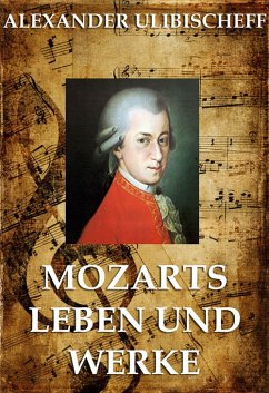 Mozarts Leben und Werke (eBook, ePUB) - Ulibischeff, Alexander