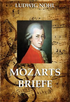 Mozarts Briefe (eBook, ePUB) - Nohl, Ludwig