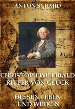 Christoph Willibald von Gluck (eBook, ePUB) - Schmid, Anton