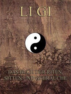 Li Gi - Das Buch der Riten, Sitten und Gebräuche (eBook, ePUB) - Konfuzius