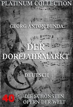 Der Dorfjahrmarkt (eBook, ePUB) - Benda, Georg Anton; Gotter, Johann Friedrich Wilhelm