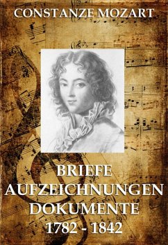 Briefe, Aufzeichnungen, Dokumente (eBook, ePUB) - Mozart, Constanze