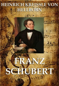 Franz Schubert (eBook, ePUB) - Hellborn, Heinrich Kreissle Von