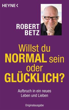 Willst du normal sein oder glücklich? (eBook, ePUB) - Betz, Robert
