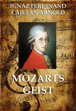 Mozarts Geist (eBook, ePUB) - Arnold, Ignaz Ferdinand Cajetan