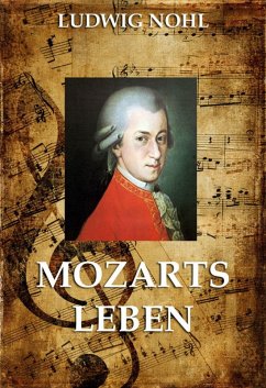 Mozarts Leben (eBook, ePUB) - Nohl, Ludwig