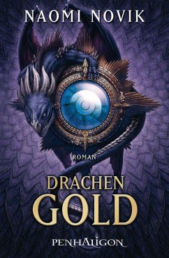 Drachengold / Die Feuerreiter Seiner Majestät Bd.7 (eBook, ePUB) - Novik, Naomi