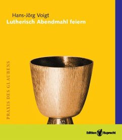 Lutherisch Abendmahl feiern (eBook, PDF) - Voigt, Hans-Jörg
