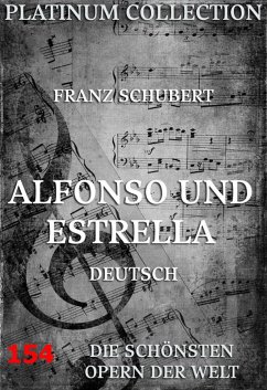 Alfonso und Estrella (eBook, ePUB) - Schubert, Franz; Schober, Franz von