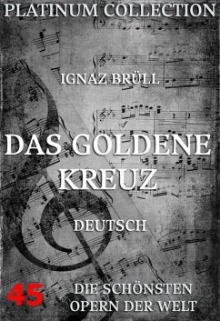 Das goldene Kreuz (eBook, ePUB) - Brüll, Ignaz; Mosenthal, Salomon Hermann