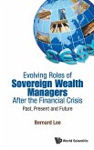 EVOLVING ROLES OF SOVEREIGN WEALTH MANAGERS AFTER THE FINANCIAL CRISIS
