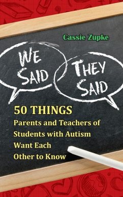 We Said, They Said: 50 Things Parents and Teachers of Students with Autism Want Each Other to Know - Zupke, Cassie