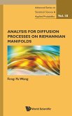 ANALYSIS FOR DIFFUSION PROCESSES ON RIEMANNIAN MANIFOLDS