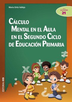 Cálculo mental en el aula en el segundo ciclo de educación primaria - Ortiz Vallejo, María Del Sagrado C.
