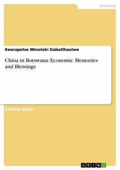 China in Botswana: Economic Memories and Blessings - Gabatlhaolwe, Keorapetse Mmoloki