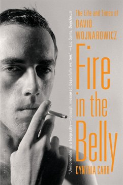 Fire in the Belly: The Life and Times of David Wojnarowicz - Carr, Cynthia