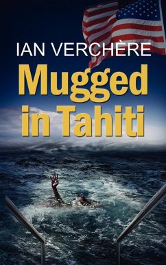 Mugged in Tahiti - Verchere, Ian Mugged in Tahiti - Verchere, Ian