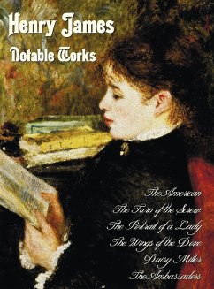 Henry James - Notable Works, Including (Complete and Unabridged) - James, Henry