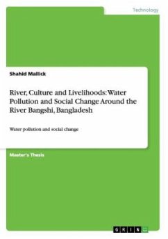 River, Culture and Livelihoods: Water Pollution and Social Change Around the River Bangshi, Bangladesh - Mallick, Shahid