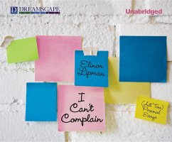 I Can't Complain: (All Too) Personal Essays - Lipman, Elinor