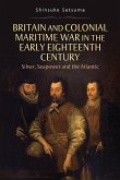 Britain and Colonial Maritime War in the Early Eighteenth Century