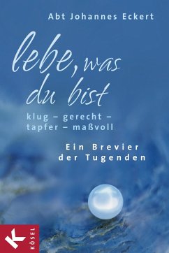 Lebe, was du bist (eBook, ePUB) - Eckert, Johannes