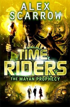 TimeRiders: The Mayan Prophecy (Book 8) - Scarrow, Alex