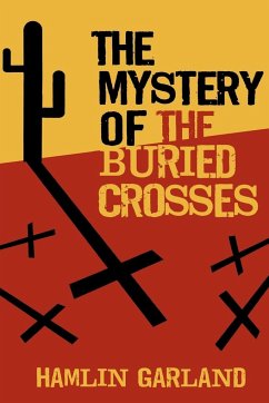 The Mystery of the Buried Crosses - Garland, Hamlin