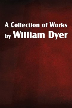A Collection of Works by William Dyer - Dyer, William