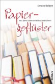 Papiergeflüster. Aus dem Leben einer Buchhändlerin