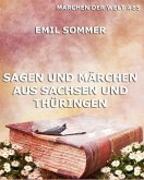 Sagen und Märchen aus Sachsen und Thüringen (eBook, ePUB)