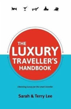 The Luxury Traveller's Handbook - Lee, Sarah; Lee, Terry