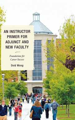 An Instructor Primer for Adjunct and New Faculty - Wong, Ovid K.