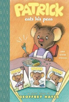Patrick Eats His Peas and Other Stories: Toon Books Level 2 - Hayes, Geoffrey