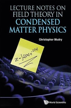 Lecture Notes on Field Theory in Condensed Matter Physics - Mudry, Christopher