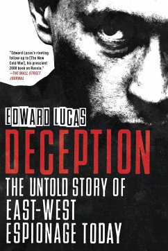 Deception: The Untold Story of East-West Espionage Today - Lucas, Edward