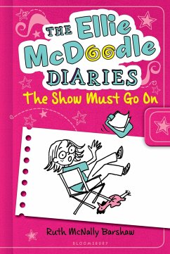 The Ellie McDoodle Diaries 6: The Show Must Go on - Barshaw, Ruth McNally