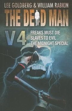 The Dead Man Vol 4: Freaks Must Die, Slaves to Evil, and the Midnight Special - Goldberg, Lee; Rabkin, William; Goldman, Joel