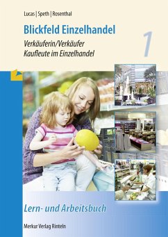 Blickfeld Einzelhandel Verkäuferin/Verkäufer Kaufleute im Einzelhandel 1 - Lucas, Karsten;Rosenthal, Tatjana;Speth, Hermann