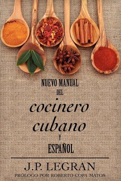 Nuevo Manual del Cocinero Cubano y Espanol - Legran, J. P.