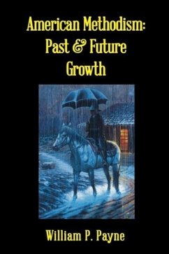 American Methodism: Past and Future Growth - Payne, William P.