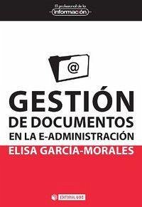 Gestión de documentos en la e-administración - García Morales, Elisa