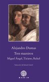 Tres maestros : Miguel Ángel, Tiziano, Rafael