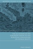 The Accession of the European Union to the European Convention on Human Rights