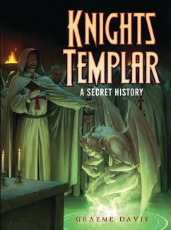 Knights Templar: A Secret History - Davis, Graeme