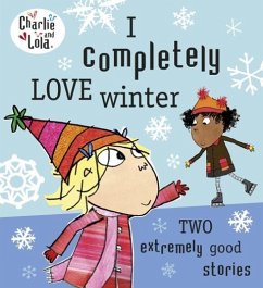 Charlie and Lola: I Completely Love Winter - Child, Lauren