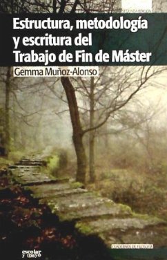 Estructura, metodología y escritura del trabajo de fin de máster - Muñoz-Alonso López, Gemma